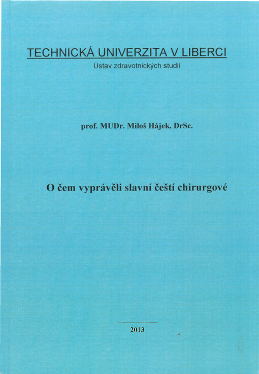 O čem vyprávěli slavní čeští chirurgové