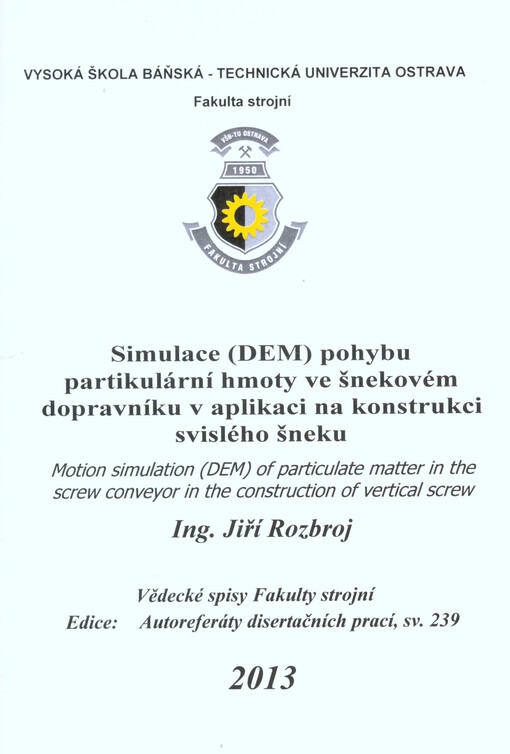Simulace (DEM) pohybu partikulární hmoty ve šnekovém dopravníku v aplikaci na konstrukci svislého šneku :disertační práce [sic]