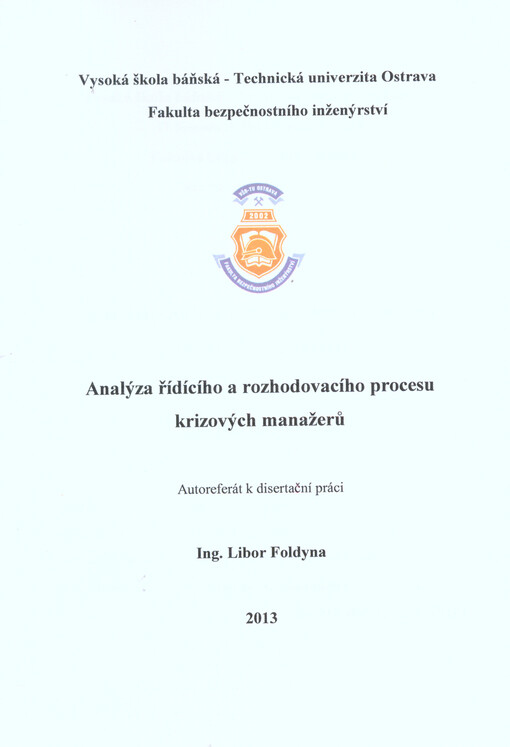 Analýza řídícího a rozhodovacího procesu krizových manažerů :autoreferát k disertační práci