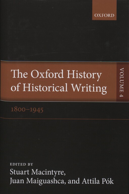 The Oxford history of historical writing.Vol. 4,1800-1945