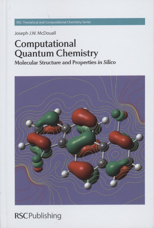 Computational quantum chemistry :molecular structure and properties in silico