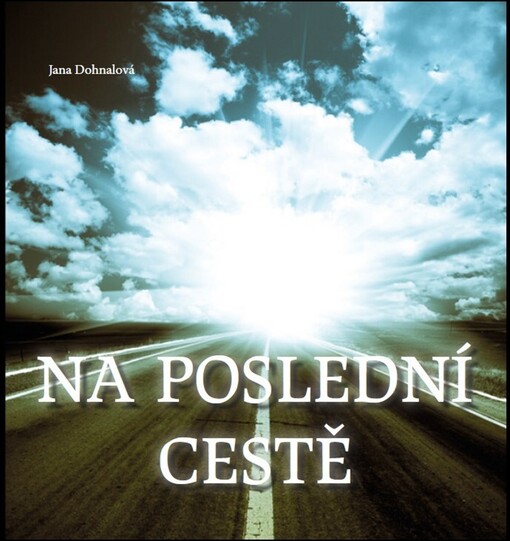 Na poslední cestě - Jana Dohnalová