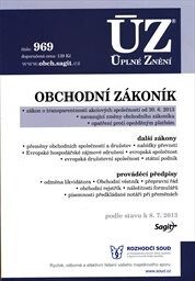 Obchodní zákoník :zákon o transparentnosti akciových společností od 30.6.2013, navazující změny obchodního zákoníku, opatření proti opožděným platbám