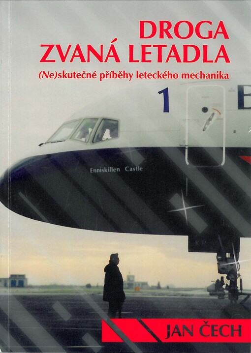 Droga zvaná letadla :(ne)skutečné příběhy leteckého mechanika