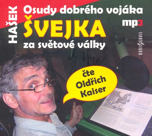 Osudy dobrého vojáka Švejka za světové války.[Díl I.,V zázemí]