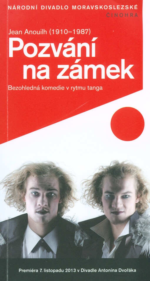 Jean Anouilh (1910-1987), Pozvání na zámek :[bezohledná komedie v rytmu tanga] : premiéra 7. listopadu 2013 v Divadle Antonína Dvořáka