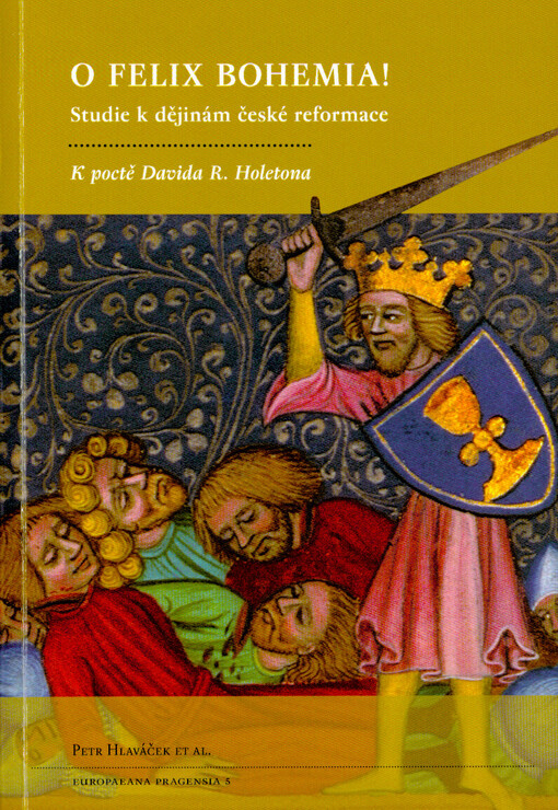 O felix Bohemia! :studie k dějinám české reformace