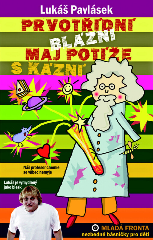 Prvotřídní blázni maj potíže s kázní