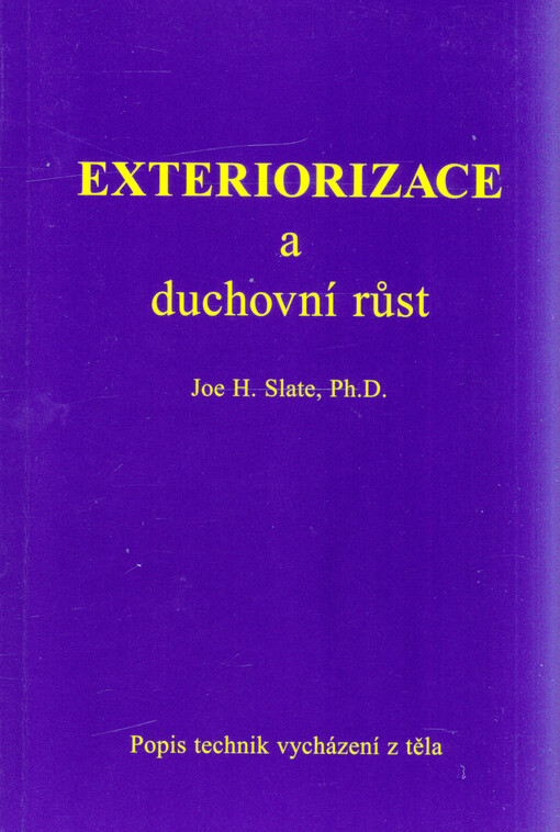Exteriorizace : metody vycházení z těla