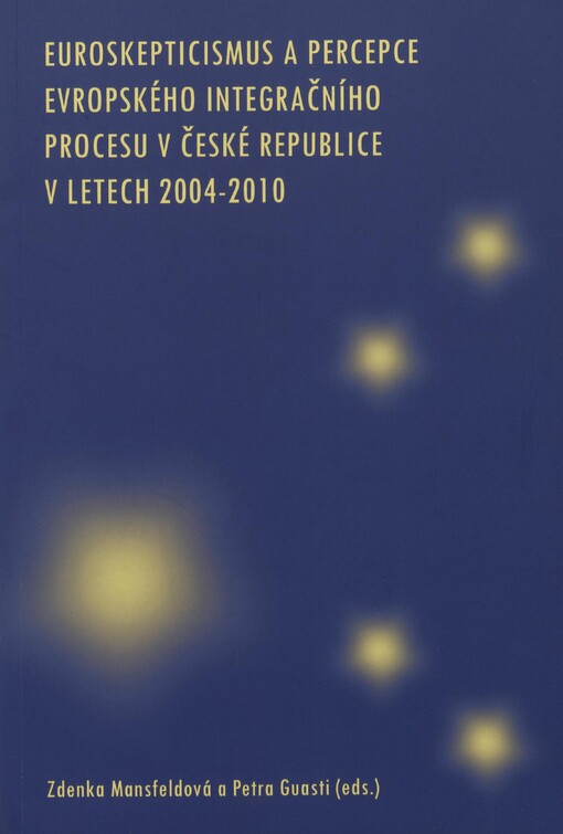 Euroskepticismus a percepce evropského integračního procesu v České republice v letech 2004-2010