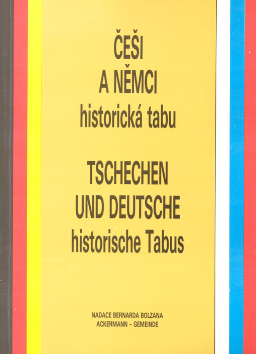 Češi a Němci - historická tabu =: Tschechen und Deutsche - historische Tabus