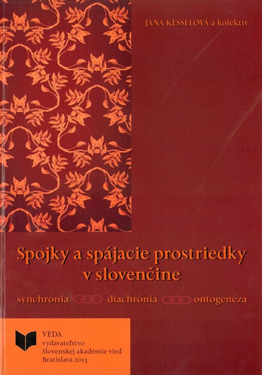 Spojky a spájacie prostriedky v slovenčine :synchrónia - diachrónia - ontogenéza