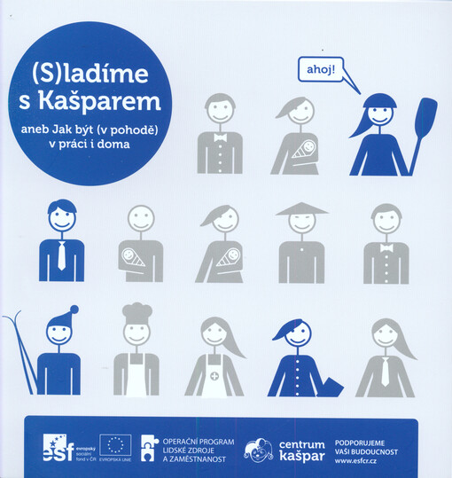 (S)ladíme s Kašparem, aneb, Jak být (v pohodě) v práci i doma