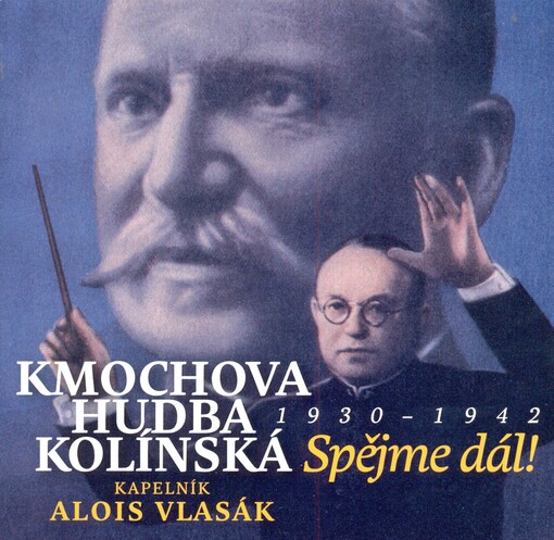 Spějme dál!Kmochova hudba Kolínská : 1930-1942