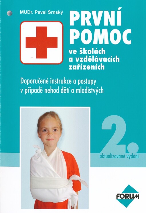 První pomoc ve školách a vzdělávacích zařízeních :doporučené instrukce a postupy v případě nehod dětí a mladistvých