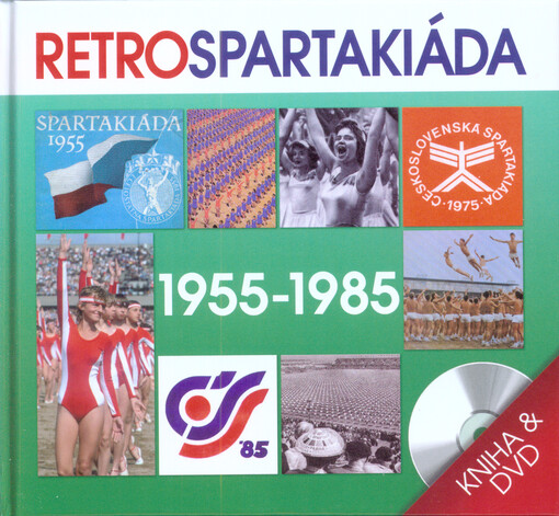 Retro spartakiáda 1955-1985 :jeden z tisíců, zelená pro Strahov, spartakiádní filmová kronika, armáda na Strahově