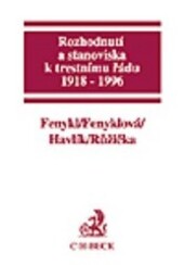 Rozhodnutí a stanoviska k trestnímu řádu : 1918-1996