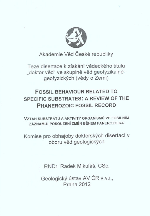 Fossil behaviour related to specific substrates: a review of the phanerozoic fossil record =Vztah substrátů a aktivity organismů ve fosilním záznamu: posouzení změn během fanerozoika : teze disertace k získání vědeckého titulu 