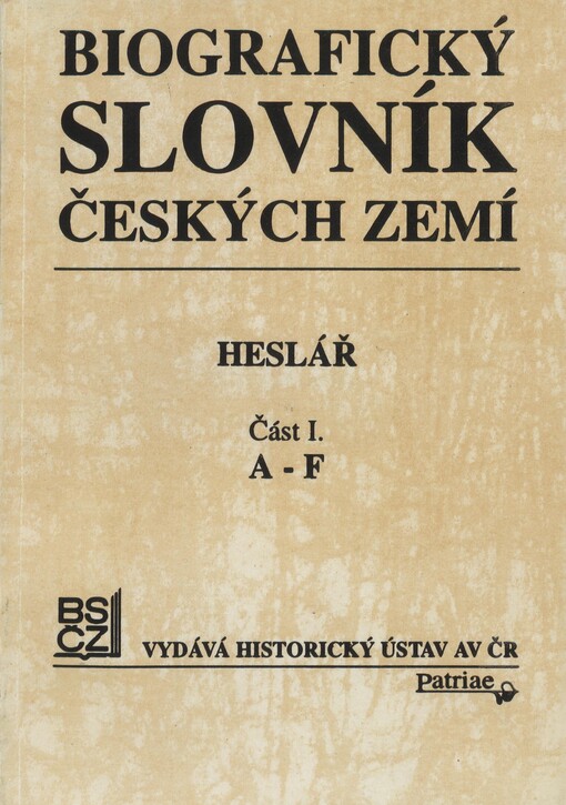 Biografický slovník českých zemí :heslář, část I
