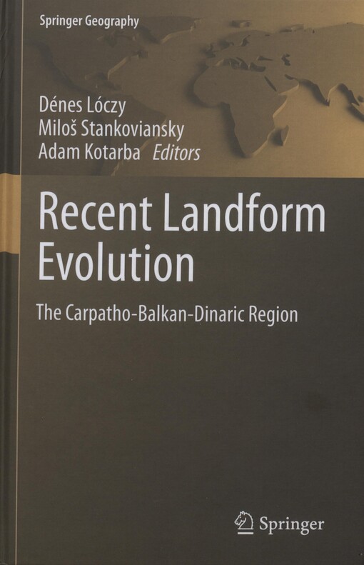 Recent landform evolution :the Carpatho-balkan-dinaric region