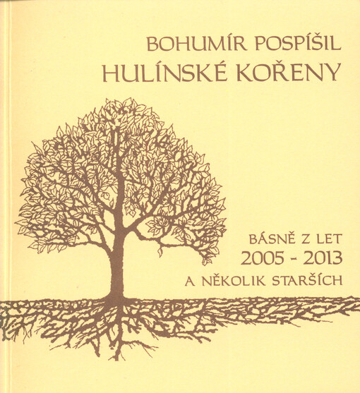 Hulínské kořeny :básně : [básně z let 2005-2013 a několik starších]