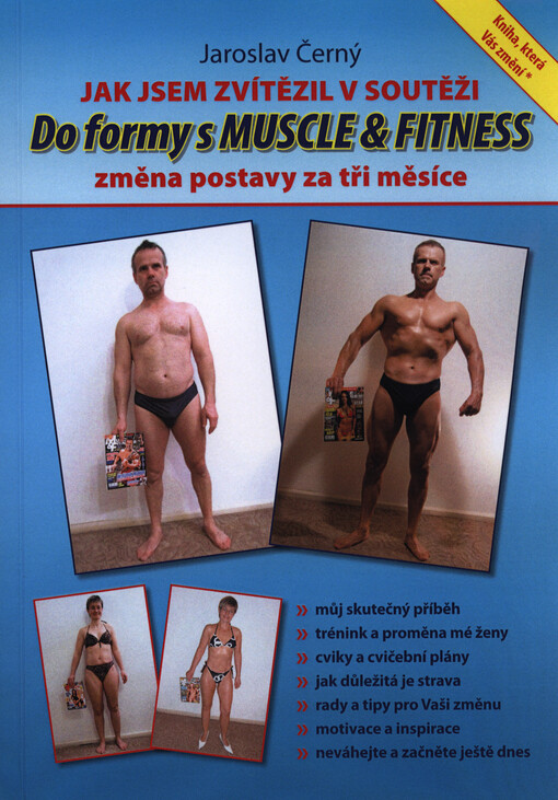 Jak jsem zvítězil v soutěži Do formy s Muscle&Fitness :změna postavy za tři měsíce