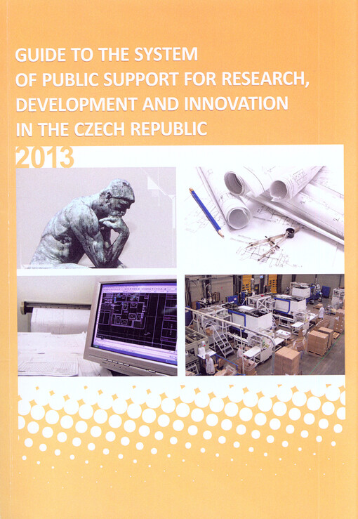 Guide to the system of public support for research, development and innovation in the Czech Republic - ...