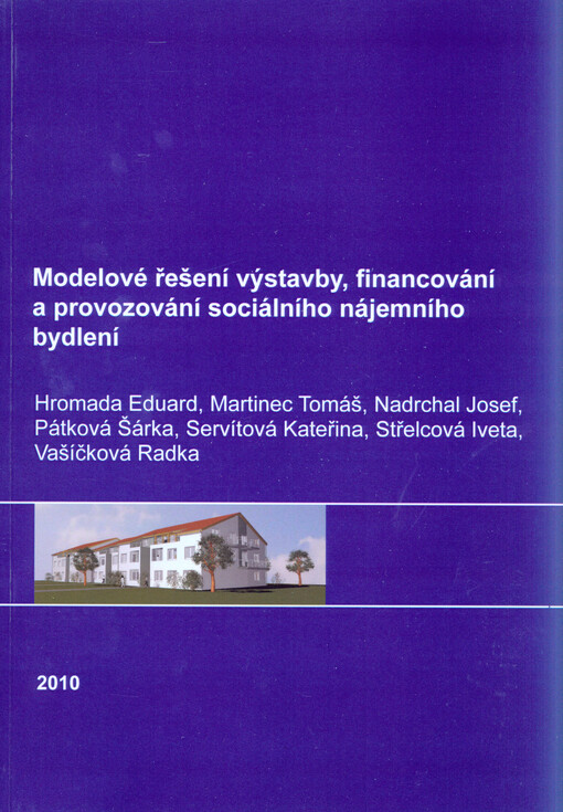 Modelové řešení výstavby, financování a provozování sociálního nájemního bydlení
