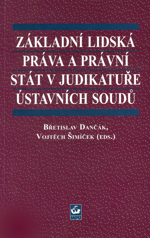 Základní lidská práva a právní stát v judikatuře ústavních soudů