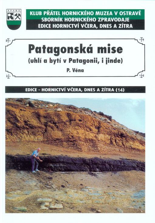 Patagonská mise :(uhlí a bytí v Patagonii, i jinde)