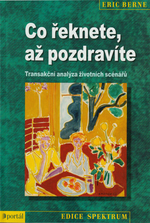 Co řeknete, až pozdravíte: transakční analýza životních scénářů