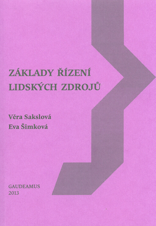 Základy řízení lidských zdrojů :systematický přehled základní personální problematiky