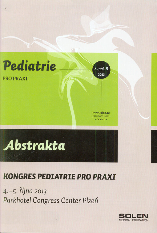 Kongres pediatrie pro praxi :4.-5. října 2013, Parkhotel Congress Center Plzeň : abstrakta