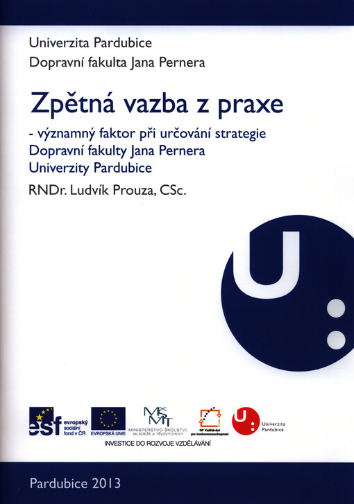 Zpětná vazba z praxe - významný faktor při určování strategie Dopravní fakulty Jana Pernera Univerzity Pardubice