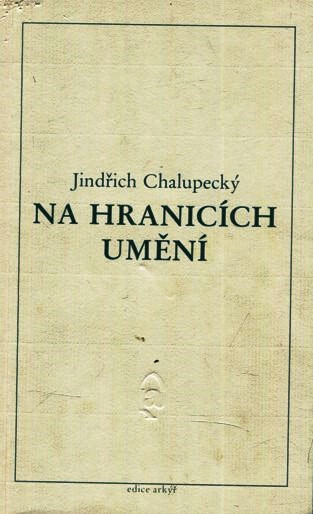 Na hranicích umění : několik příběhů.