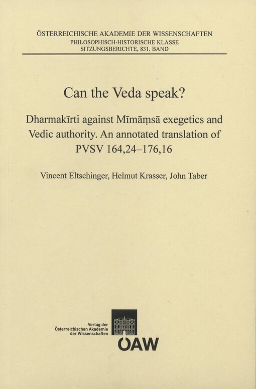 Can the Veda speak? :Dharmakīrti against Mīmāṃsā exegetics and Vedic authority : an annotated translation of PVSV 164,24-176,16