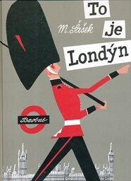 To je Londýn - Miroslav Šašek, 1. vyd.