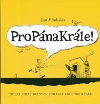 ProPánaKrále! :[třicet strašidelných pohádek kočičího krále]