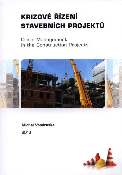 Krizové řízení stavebních projektů =Crisis management in the construction projects
