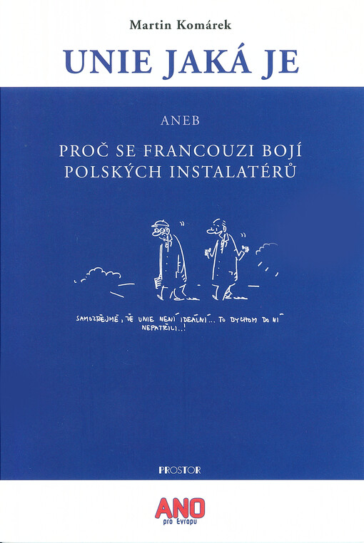 Unie jaká je, aneb, Proč se Francouzi bojí polských instalatérů