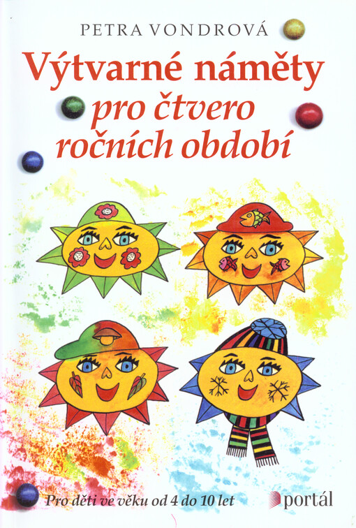 Výtvarné náměty pro čtvero ročních období : pro děti ve věku od 4 do 10 let, Vyd. 2.