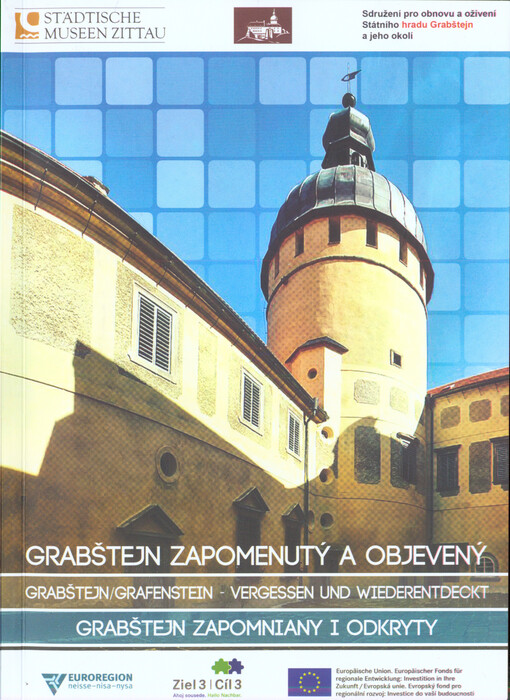 Grabštejn zapomenutý a objevený =Grabštejn/Grafenstein - vergessen und wiederentdeckt = Grabštejn zapomniany i odkryty