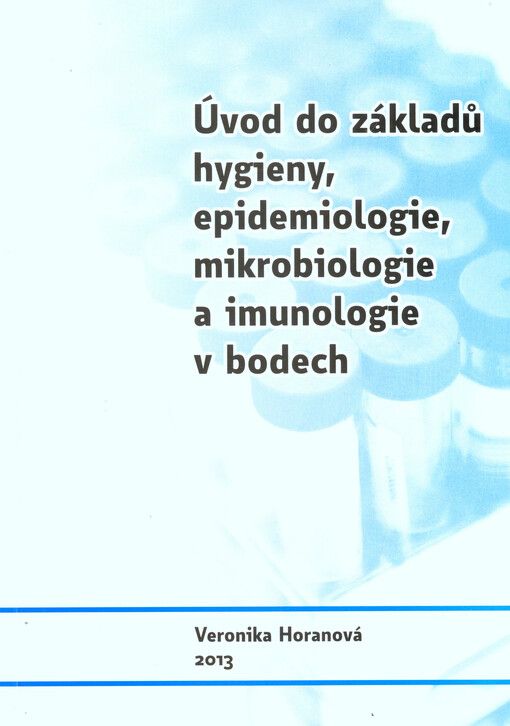 Úvod do základů hygieny, epidemiologie, mikrobiologie a imunologie v bodech