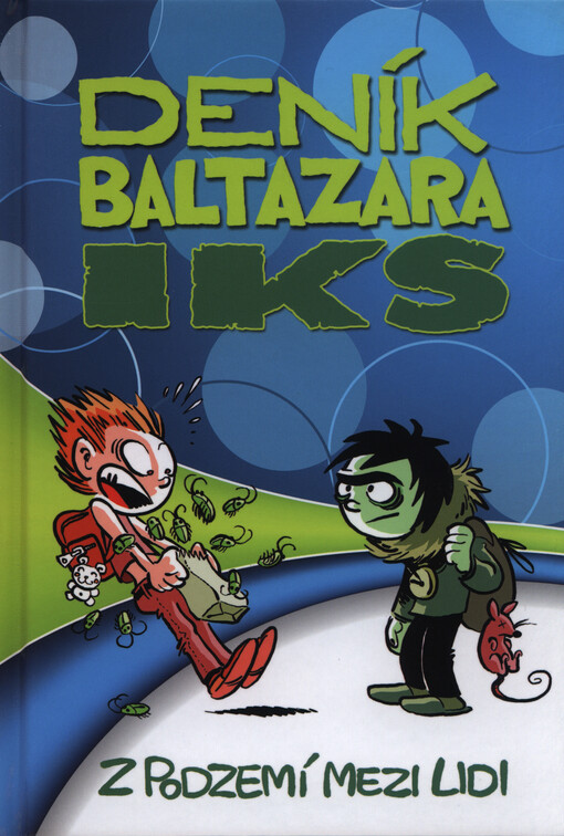 Deník Baltazara Iks.Z podzemí mezi lidi