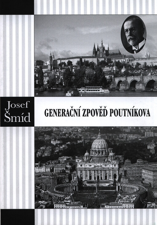 Generační zpověď poutníkova :(životní filozoficko-historické reflexe snad už dozrálé)