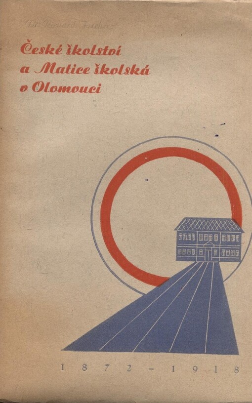 České školství a Matice školská v Olomouci od r. 1872-1918