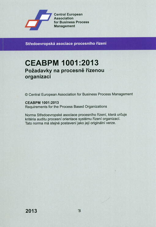 CEABPM 1001:2013 :požadavky na procesně řízenou organizaci : vydání 1a.2013