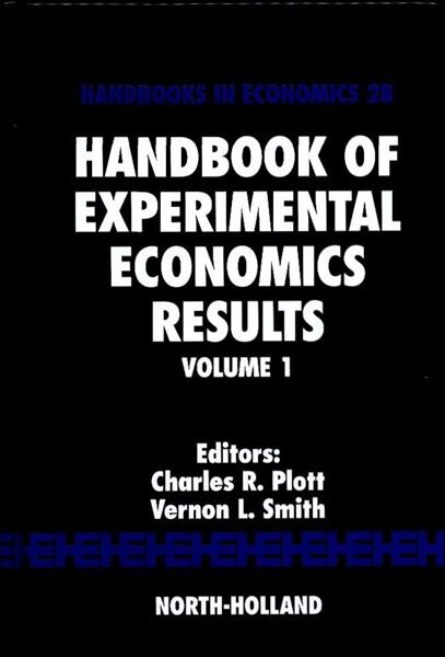 Handbook of experimental economics results. [Volume 1]