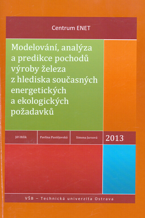 Modelování, analýza a predikce pochodů výroby železa z hlediska současných energetických a ekologických požadavků