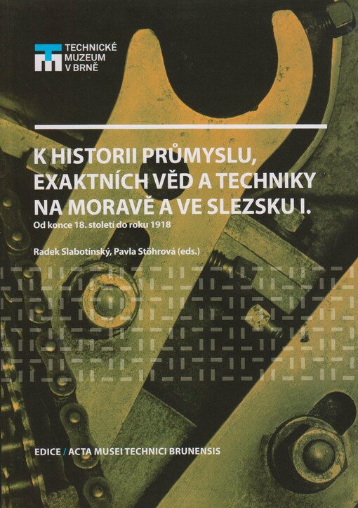 K historii průmyslu, exaktních věd a techniky na Moravě a ve Slezsku